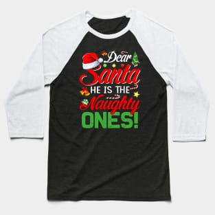 Dear Santa He Is The Naughty One Matching Couples Christmas T-Shirt Baseball T-Shirt